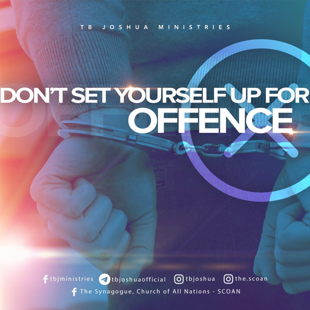 DON'T SET YOURSELF UP FOR OFFENCE