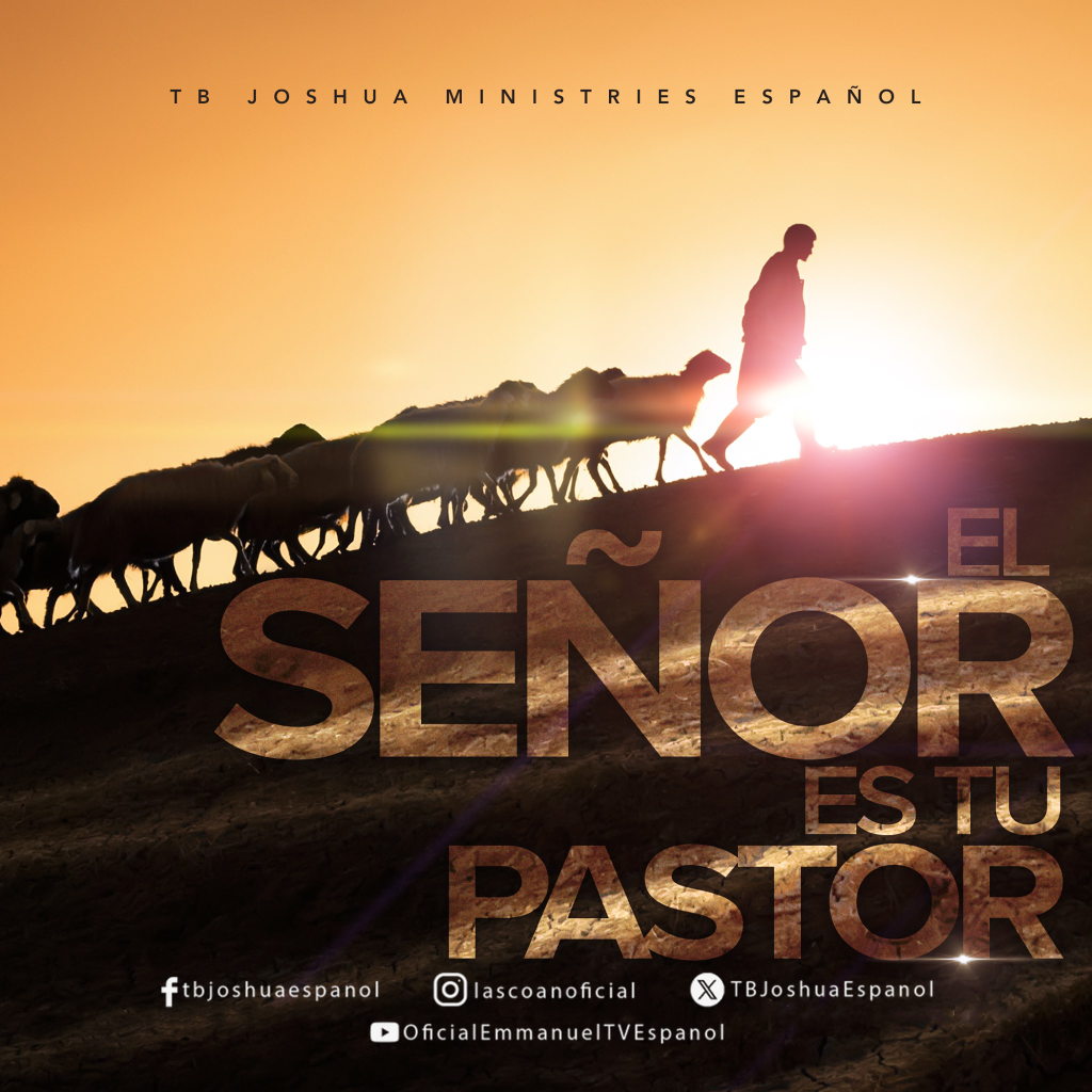 ¡EL SEÑOR ES TU PASTOR!