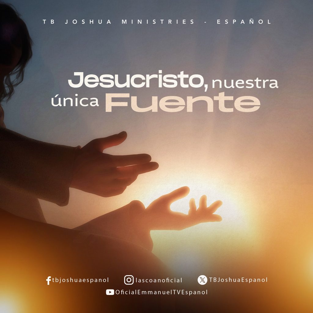 JESUCRISTO, NUESTRA ÚNICA FUENTE