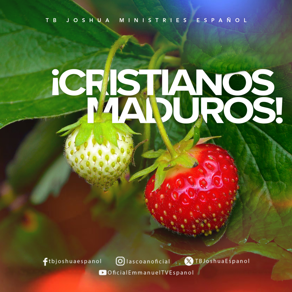 ¡CRISTIANOS MADUROS!