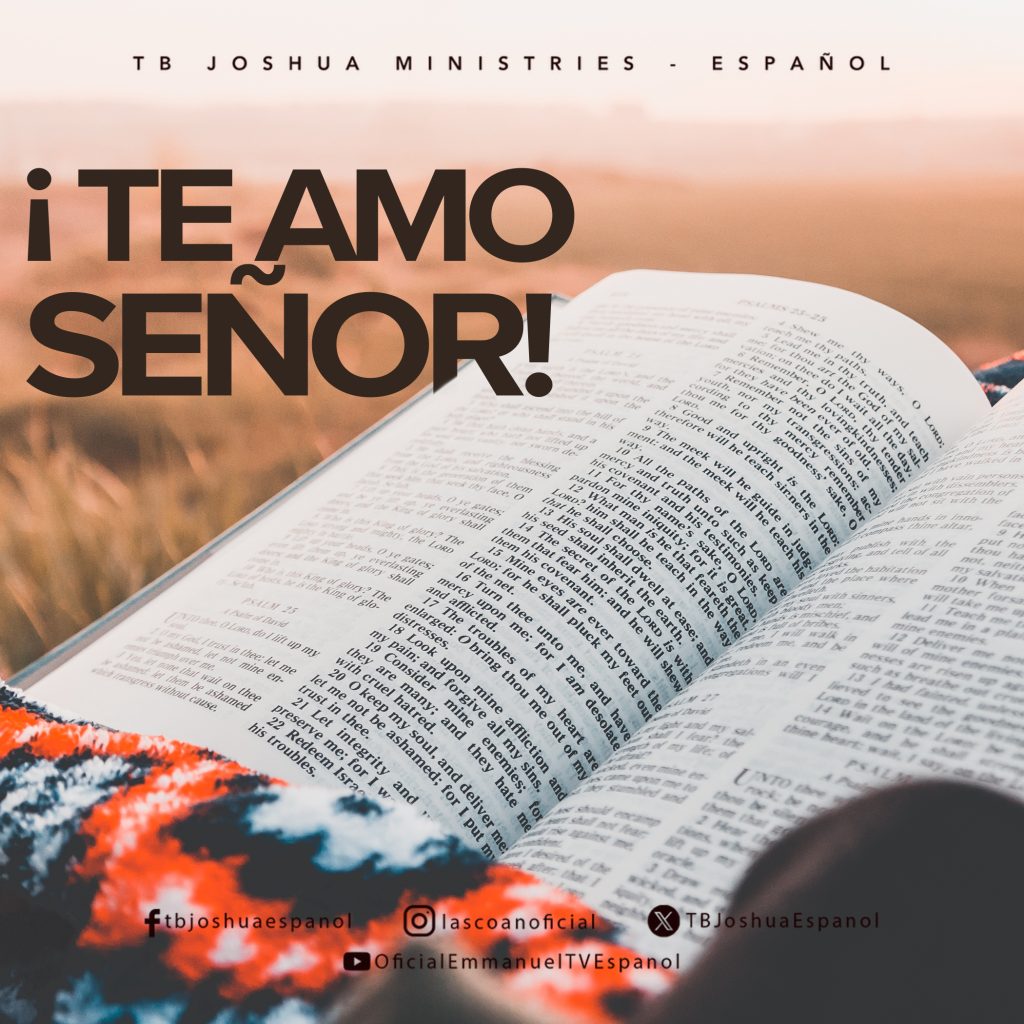 TE AMO, SEÑOR