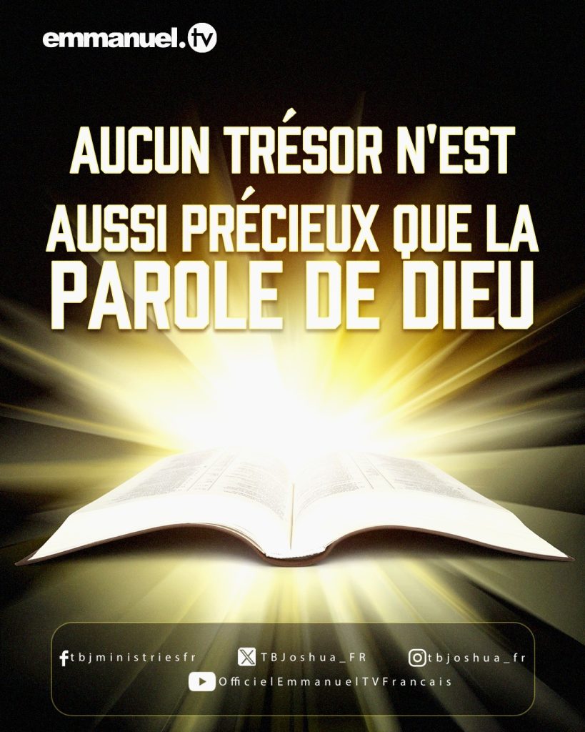 AUCUN TRÉSOR N'EST AUSSI PRÉCIEUX QUE LA PAROLE DE DIEU