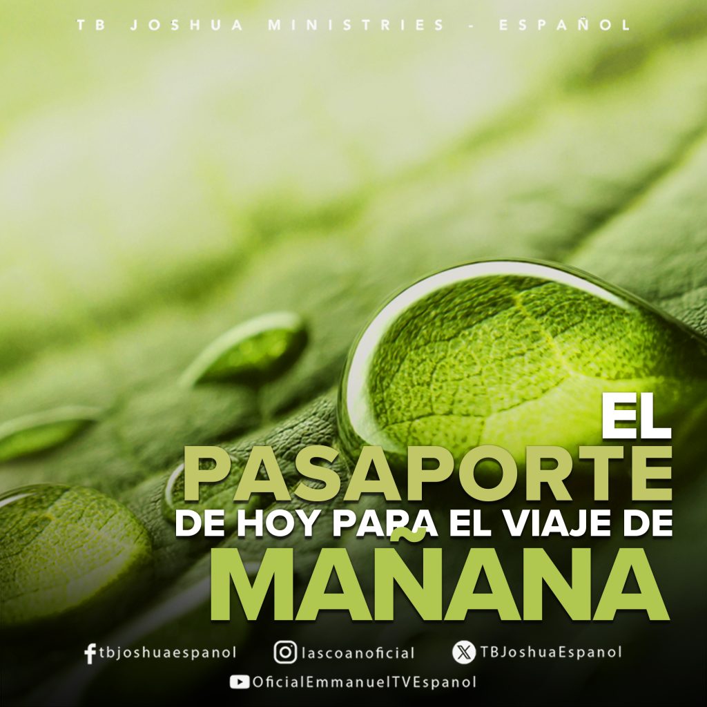 EL PASAPORTE DE HOY PARA EL VIAJE DE MAÑANA