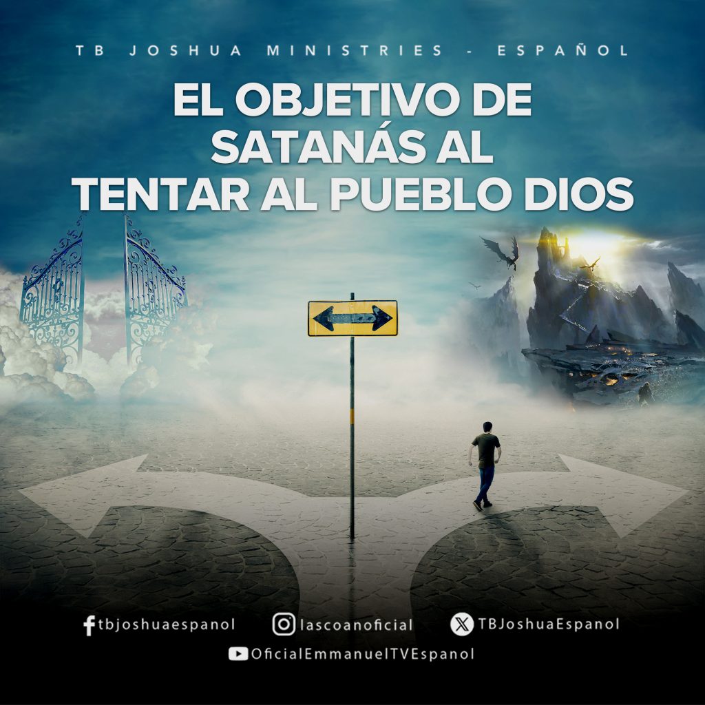 EL OBJETIVO DE SATANÁS AL TENTAR AL PUEBLO DE DIOS