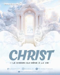 CHRIST - LE CHEMIN QUI MÈNE À LA VIE