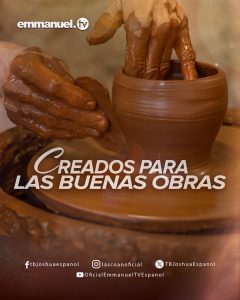 CREADOS PARA LAS BUENAS OBRAS