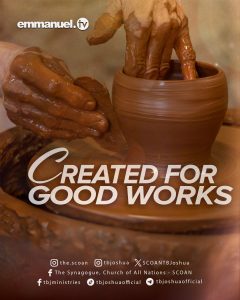 CREATED FOR GOOD WORKS