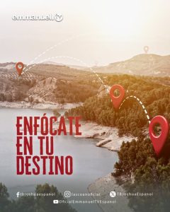 ENFÓCATE EN TU DESTINO