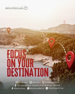 FOCUS ON YOUR DESTINATION
