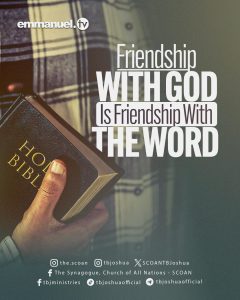 FRIENDSHIP WITH GOD IS FRIENDSHIP WITH THE WORD