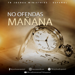 NO OFENDAS MAÑANA