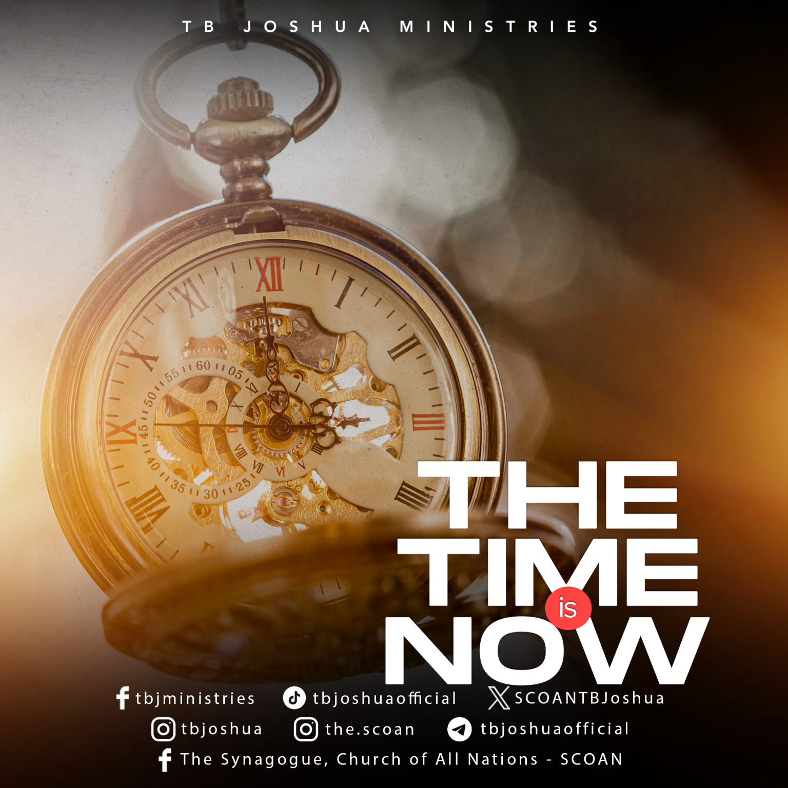 THE TIME IS NOW - The Synagogue, Church Of All Nations - SCOAN ...
