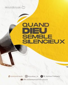 QUAND DIEU SEMBLE SILENCIEUX