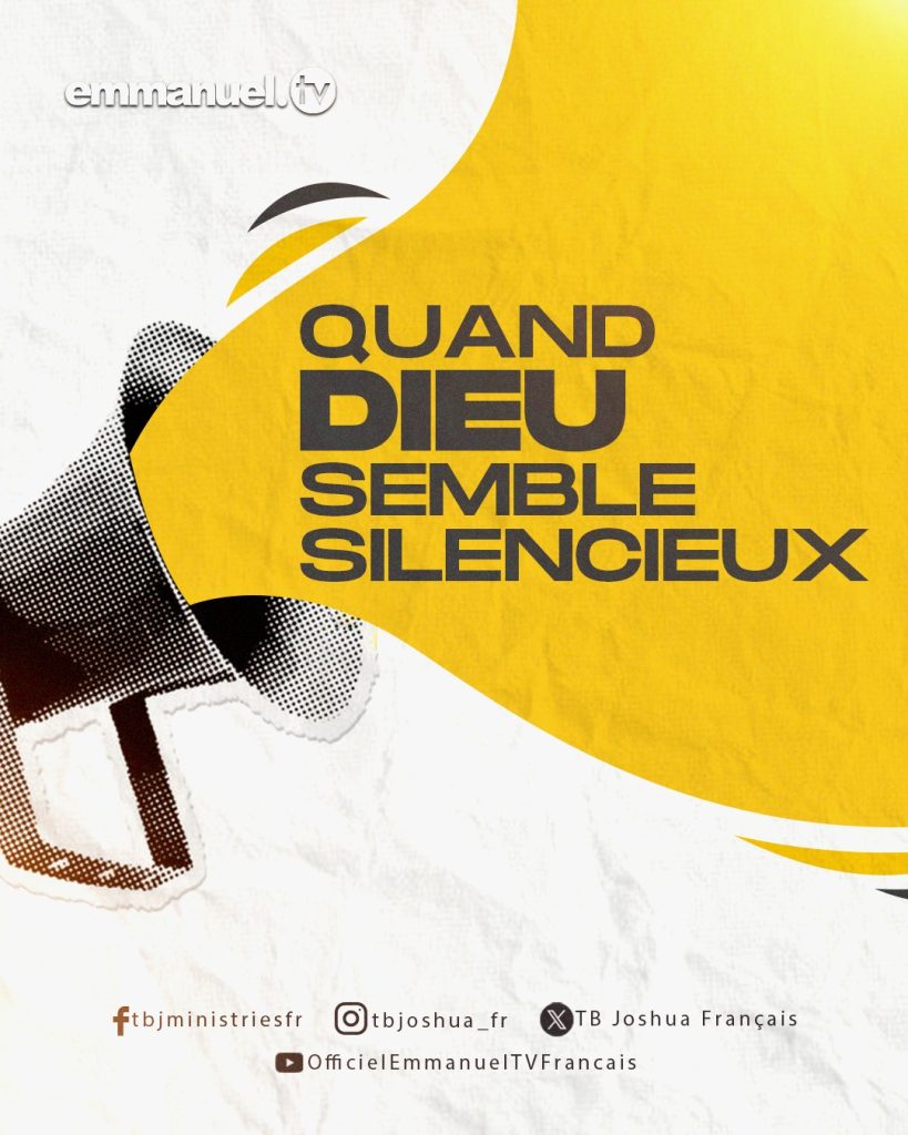 QUAND DIEU SEMBLE SILENCIEUX