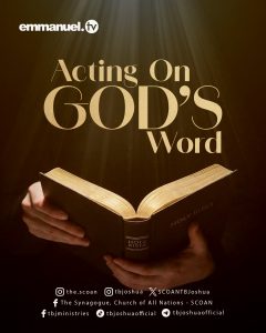 ACTING ON GOD’S WORD
