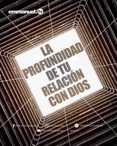 LA PROFUNDIDAD DE TU RELACIÓN CON DIOS