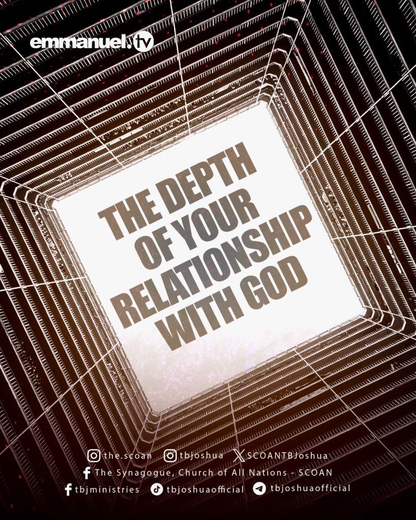 The depth of your relationship with God