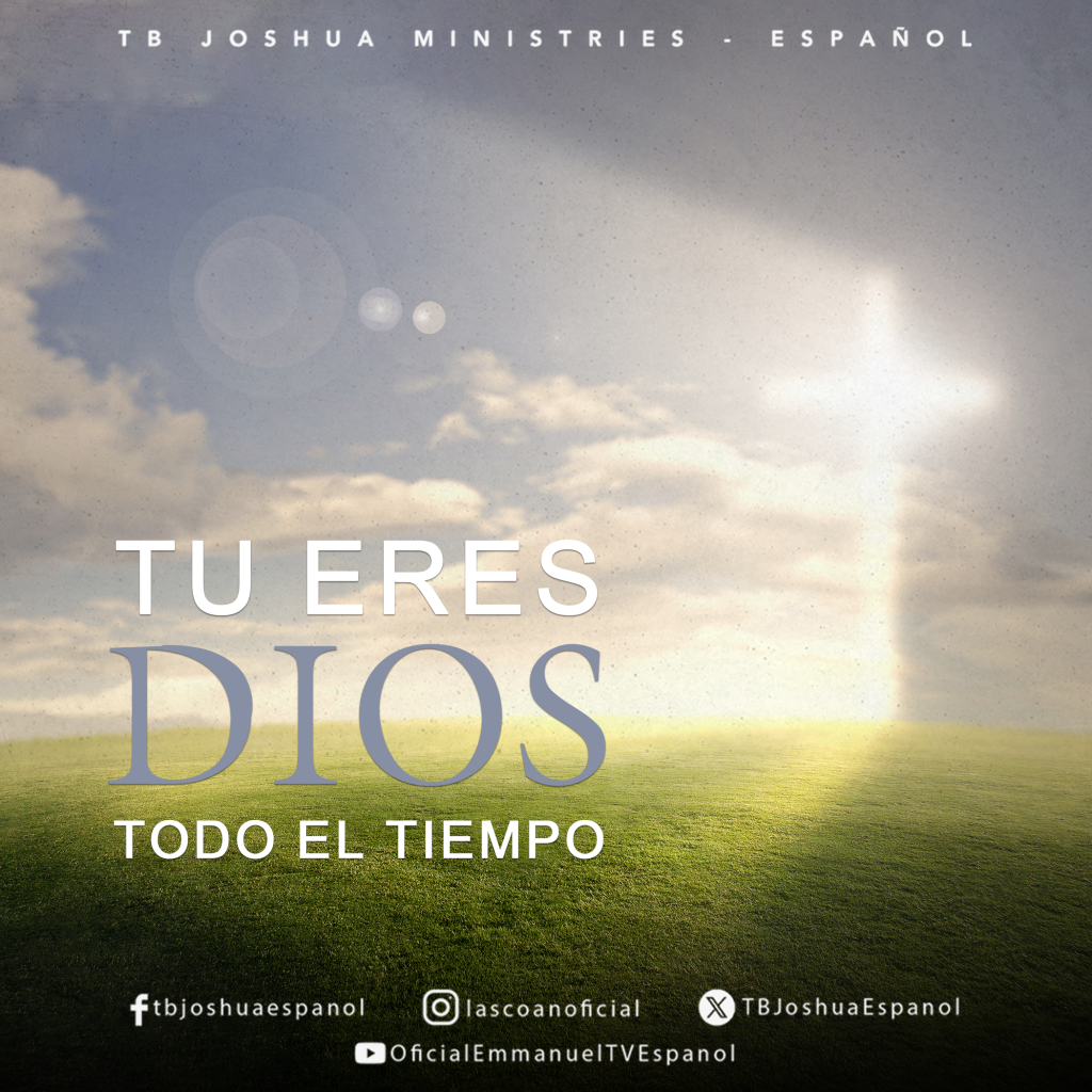 Tu eres Dios todo el tiempo