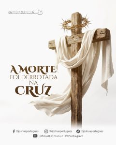 A morte foi derrotada na cruz