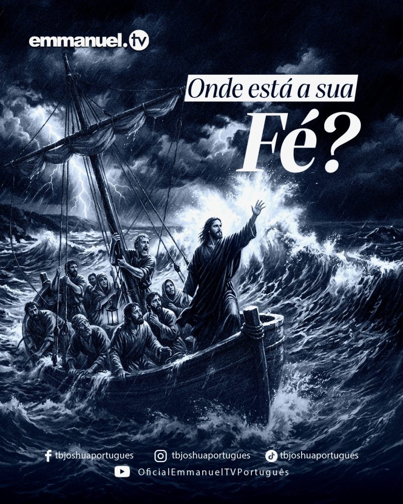 ONDE ESTÁ A SUA FÉ?