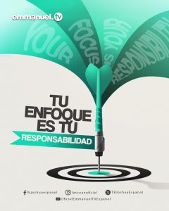 Tu enfoque es tu responsabilidad