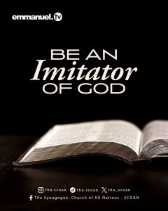 Be an imitator of God
