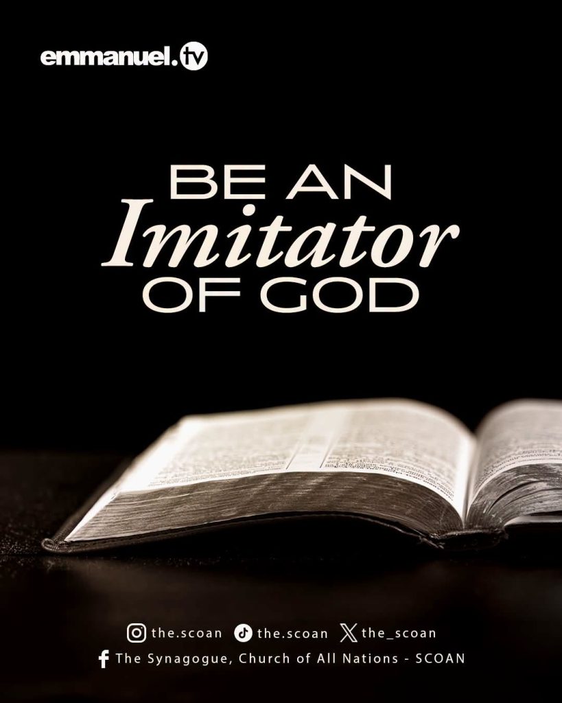 Be an imitator of God