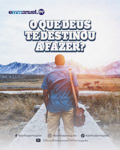 O que Deus te destinou a fazer?
